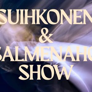 Salmenaho & Suihkonen Show